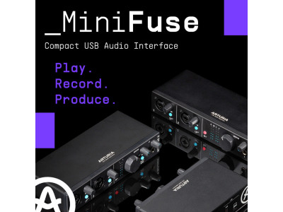 Arturia MiniFuse: Play. Record. Produce.